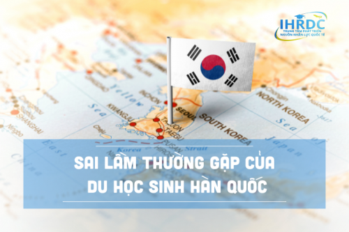 SAI LẦM THƯỜNG GẶP CỦA DU HỌC SINH HÀN QUỐC