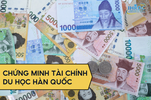 THỦ TỤC CHỨNG MINH TÀI CHÍNH DU HỌC HÀN QUỐC 2024