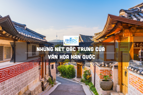 Những nét đặc sắc của văn hóa Hàn Quốc