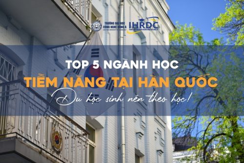 Top-5-nganh-hoc-tiem-nang-tai-Han-Quoc-du-hoc-sinh-nen-theo-hoc