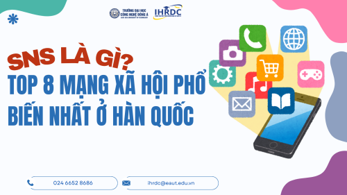 SNS là gì? Top 8 mạng xã hội phổ biến ở Hàn Quốc